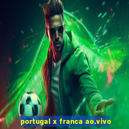 portugal x franca ao.vivo