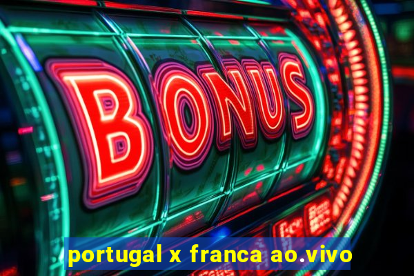 portugal x franca ao.vivo