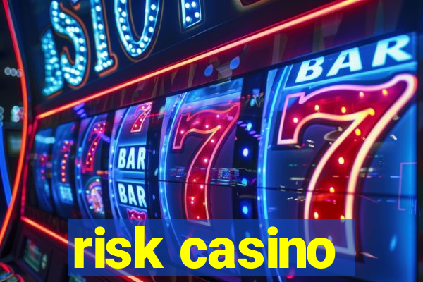 risk casino