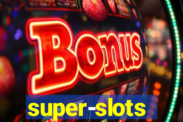 super-slots