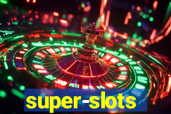 super-slots