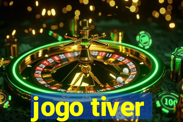 jogo tiver