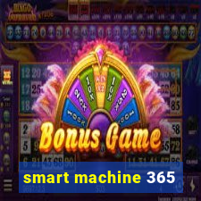 smart machine 365