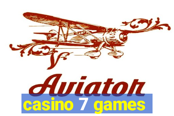 casino 7 games