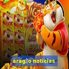 arag茫o noticias