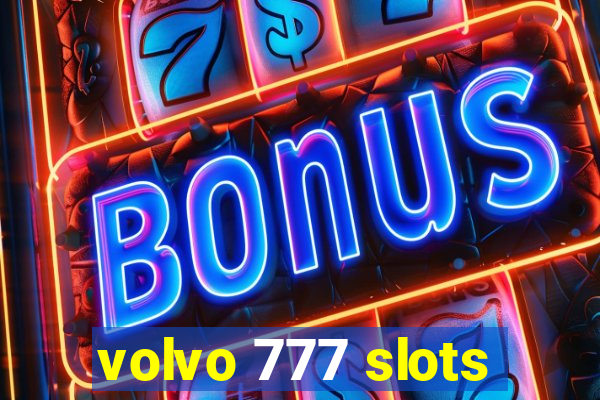 volvo 777 slots