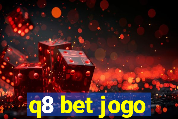 q8 bet jogo