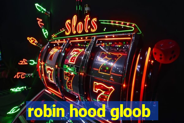 robin hood gloob