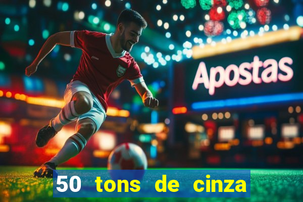 50 tons de cinza online dublado