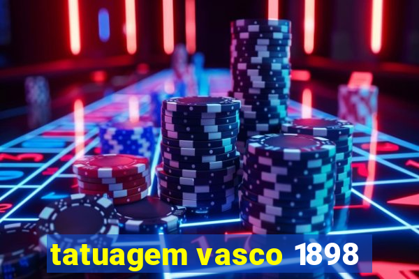 tatuagem vasco 1898