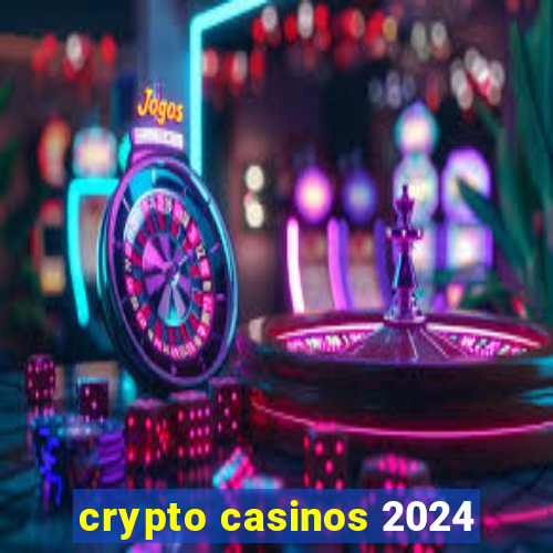 crypto casinos 2024