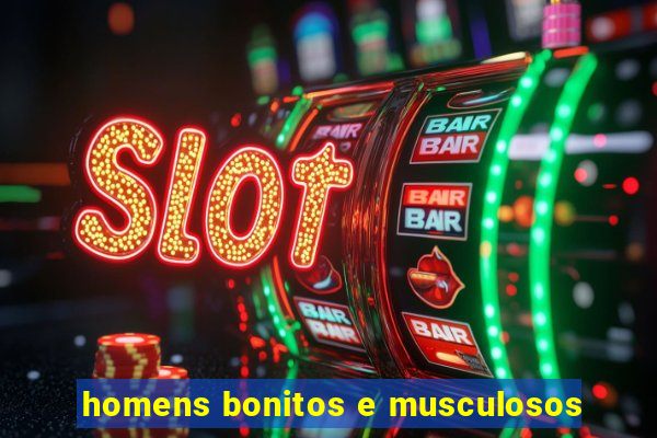 homens bonitos e musculosos