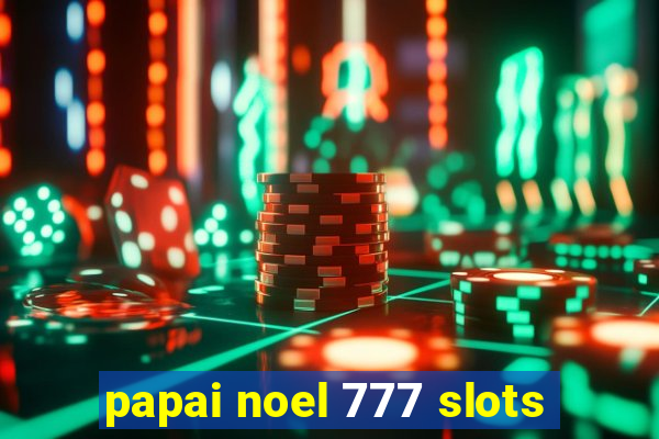 papai noel 777 slots