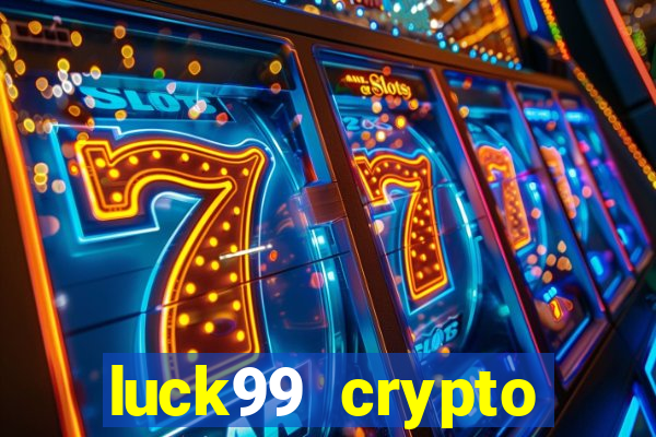 luck99 crypto casino games