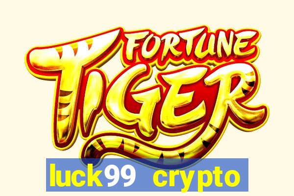 luck99 crypto casino games