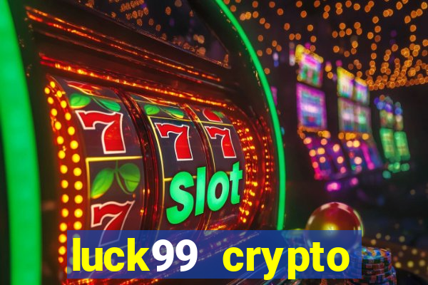 luck99 crypto casino games