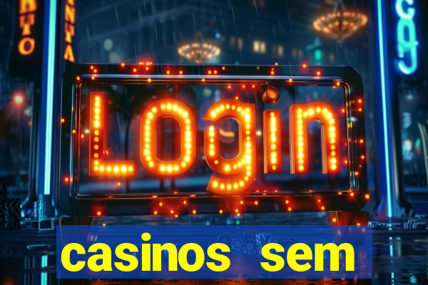 casinos sem deposito minimo