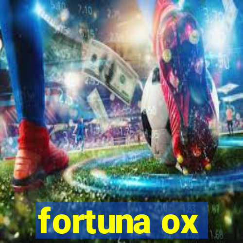 fortuna ox