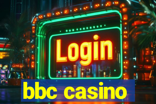 bbc casino