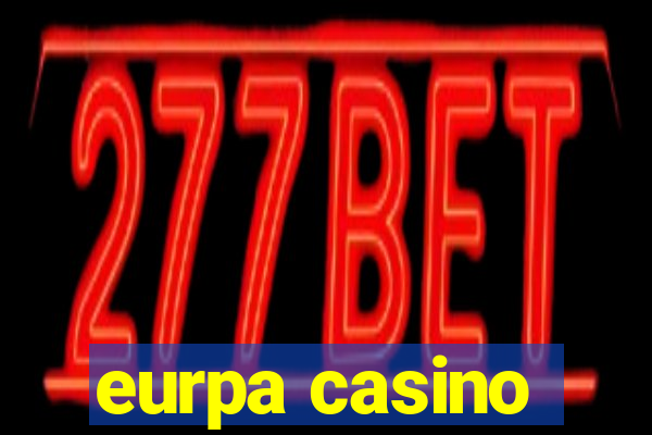 eurpa casino