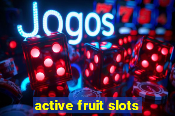 active fruit slots