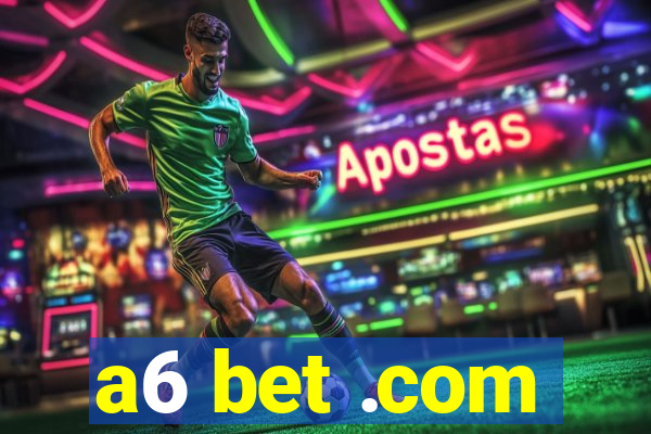 a6 bet .com