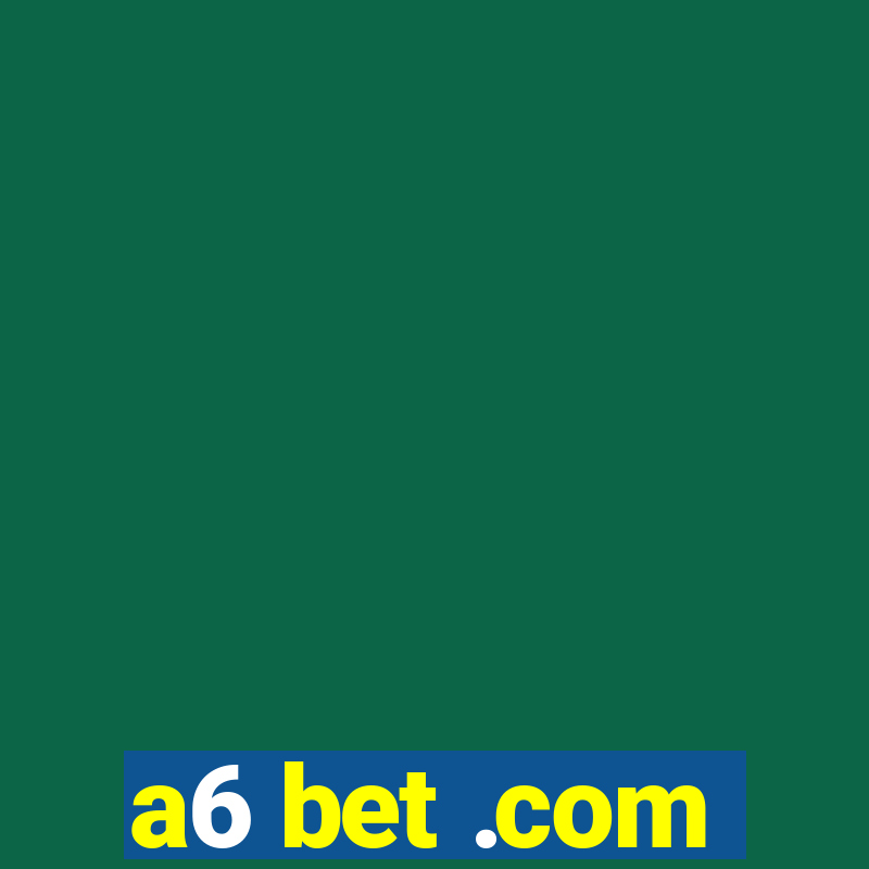 a6 bet .com