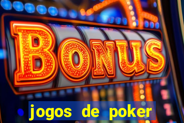 jogos de poker online valendo dinheiro