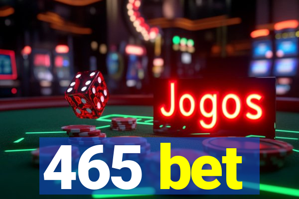 465 bet