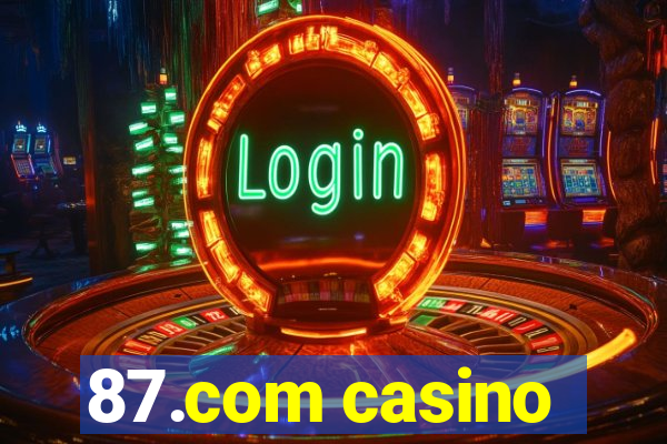 87.com casino