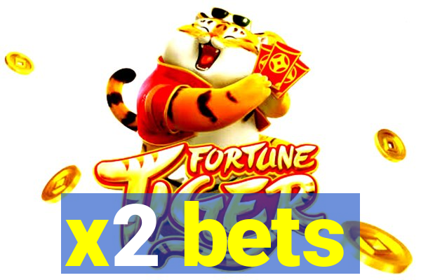 x2 bets