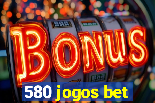 580 jogos bet