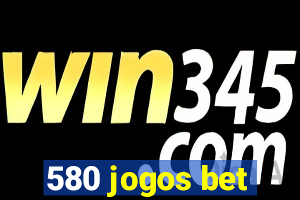 580 jogos bet