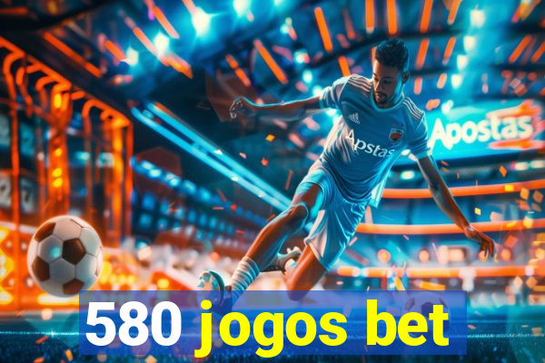 580 jogos bet