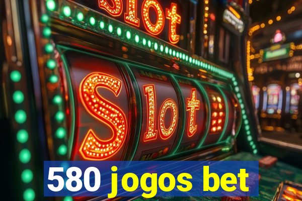 580 jogos bet