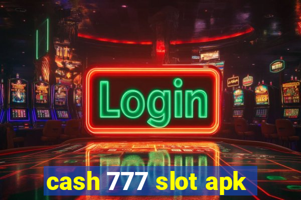 cash 777 slot apk