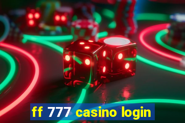 ff 777 casino login