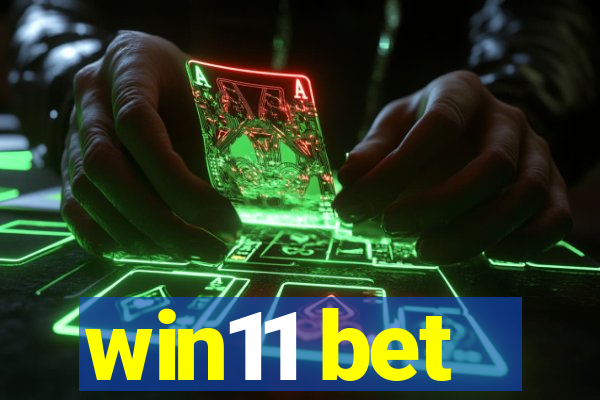 win11 bet