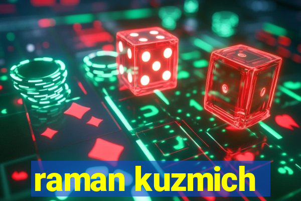 raman kuzmich