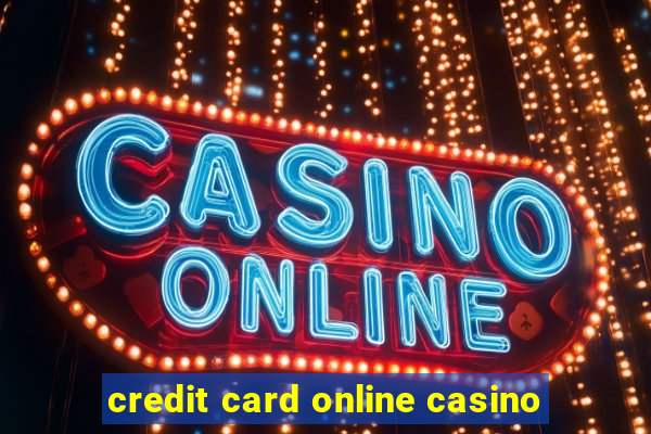 credit card online casino