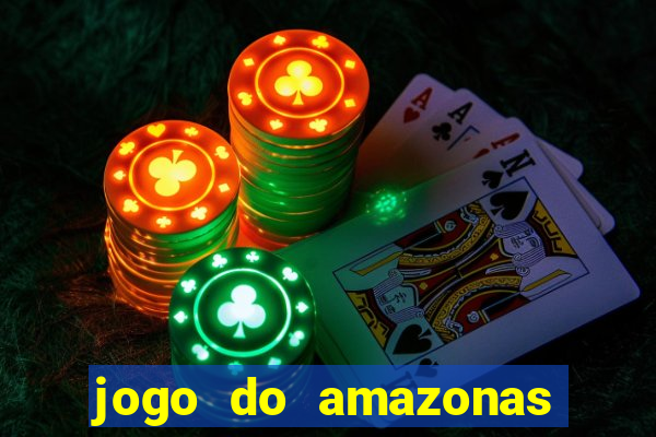 jogo do amazonas onde assistir