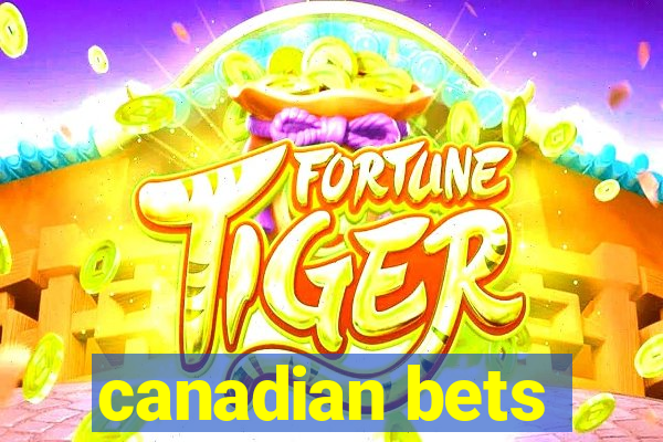 canadian bets