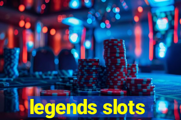 legends slots