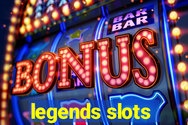 legends slots