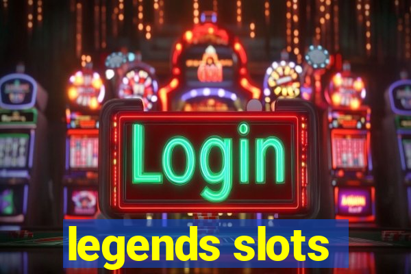 legends slots