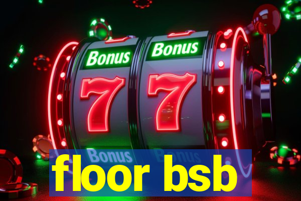 floor bsb