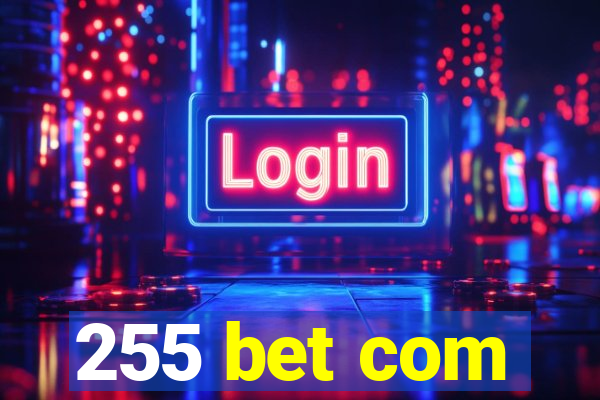 255 bet com