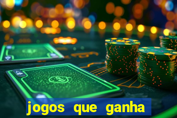 jogos que ganha dinheiro de verdade e rapido