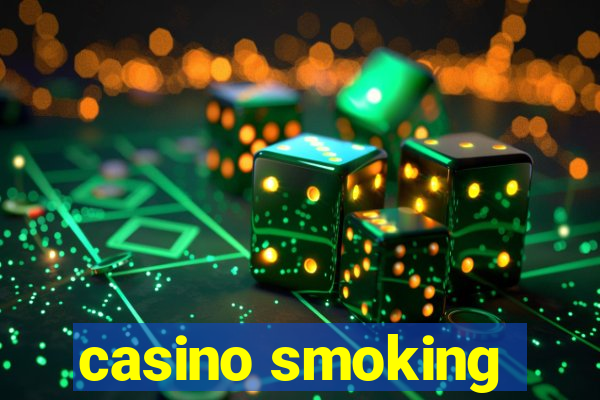 casino smoking