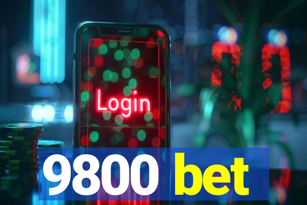 9800 bet